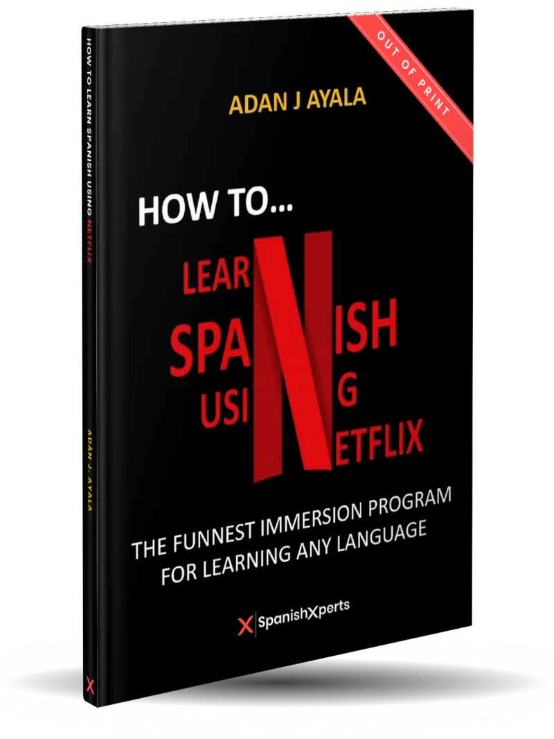 How to Learn Spanish Using Netflix by Adán J. Ayala, paperback (out of print)